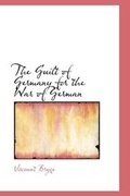 Cover: The Guilt of Germany for the War of German - BiblioLife