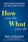 Cover: How You Do... What You Do: Create Service Excellence That Wins Clients For Life - McGraw-Hill Professional