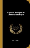 Cover: Caprices Poetiques et Chansons Satiriques - Wentworth Press