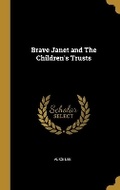 Cover: Brave Janet and The Children's Trusts - Wentworth Press
