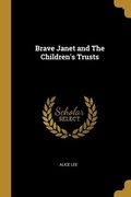 Cover: Brave Janet and The Children's Trusts - Creative Media Partners, LLC