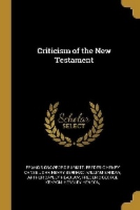 Enlarge image Cover: Criticism of the New Testament - Wentworth Press