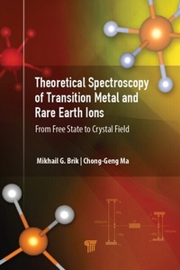 Abbildung von: Theoretical Spectroscopy of Transition Metal and Rare Earth Ions - Pan Stanford Publishing Pte Ltd