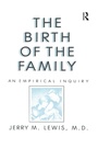 Cover: The Birth Of The Family - Routledge