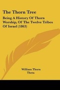 Cover: The Thorn Tree - Kessinger Publishing