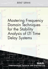 Abbildung von: Mastering Frequency Domain Techniques for the Stability Analysis of LTI Time Delay Systems - Society for Industrial & Applied Mathematics,U.S.