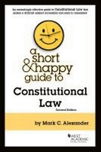 Enlarge image Cover: A Short & Happy Guide to Constitutional Law - West Academic Press