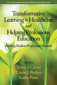 Enlarge image Cover: Transformative Learning in Healthcare and Helping Professions Education - Information Age Publishing