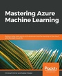 Cover: Mastering Azure Machine Learning - Packt Publishing