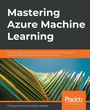 Cover: Mastering Azure Machine Learning - Packt Publishing