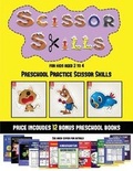 Cover: Preschool Practice Scissor Skills (Scissor Skills for Kids Aged 2 to 4) - Kindergarten Workbooks
