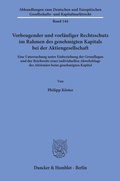 Abbildung von: Vorbeugender und vorläufiger Rechtsschutz im Rahmen des genehmigten Kapitals bei der Aktiengesellschaft. - Duncker & Humblot