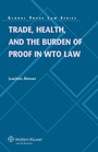Bild: Trade, Health, and the Burden of Proof in WTO Law - Kluwer Law International