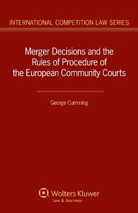 Enlarge image Cover: Merger Decisions and the Rules of Procedure of the European Community Courts - Kluwer Law International