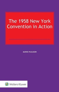 Abbildung von: The 1958 New York Convention in Action - Kluwer Law International