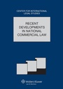 Cover: Recent Developments in National Commercial Law - Kluwer Law International