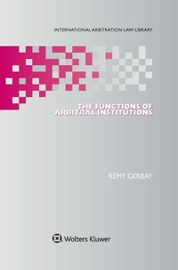 Enlarge image Cover: The Functions of Arbitral Institutions - Kluwer Law International