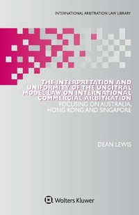 Abbildung von: The Interpretation and Uniformity of the UNCITRAL Model Law on International Commercial Arbitration - Kluwer Law International