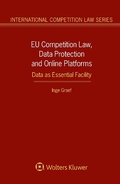 Cover: EU Competition Law, Data Protection and Online Platforms: Data as Essential Facility - Kluwer Law International