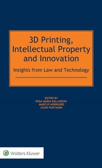 Abbildung von: 3D Printing, Intellectual Property and Innovation - Kluwer Law International