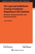 Cover: The Legal and Institutional Framing of Collective Bargaining in CEE Countries - Kluwer Law International