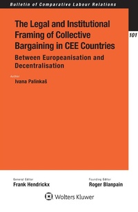Bild vergrößern Bild: The Legal and Institutional Framing of Collective Bargaining in CEE Countries - Kluwer Law International