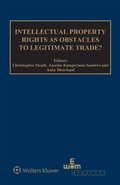 Cover: Intellectual Property Rights as Obstacles to Legitimate Trade? - Kluwer Law International