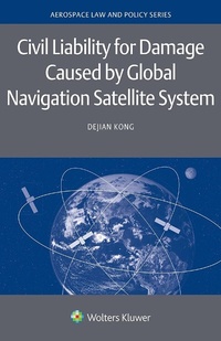 Abbildung von: Civil Liability for Damage Caused by Global Navigation Satellite System - Kluwer Law International