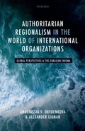 Cover: Authoritarian Regionalism in the World of International Organizations - OUP eBook