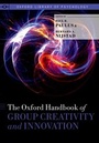 Cover: The Oxford Handbook of Group Creativity and Innovation - OUP eBook