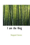 Cover: I Am the King - BiblioLife