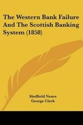 Cover: The Western Bank Failure And The Scottish Banking System (1858) - Kessinger Publishing