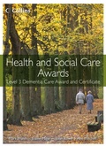Cover: Health and Social Care: Level 3 Dementia Care Award and Certificate - Collins Educational