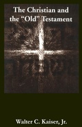 Cover: The Christian and the "Old" Testament - William Carey Publishing