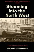 Cover: Steaming into the North West - Heddon Publishing