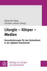 Abbildung von: Liturgie - Körper - Medien - Evangelische Verlagsanstalt