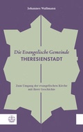 Cover: Die Evangelische Gemeinde Theresienstadt - Evangelische Verlagsanstalt