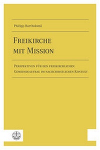 Enlarge image Cover: Freikirche mit Mission - Evangelische Verlagsanstalt
