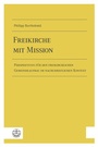 Cover: Freikirche mit Mission - Evangelische Verlagsanstalt