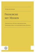 Cover: Freikirche mit Mission - Evangelische Verlagsanstalt