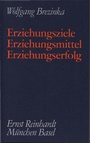 Bild: Erziehungsziele - Erziehungsmittel - Erziehungserfolg - Ernst Reinhardt Verlag