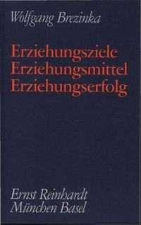 Bild vergrößern Bild: Erziehungsziele - Erziehungsmittel - Erziehungserfolg - Ernst Reinhardt Verlag
