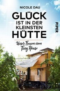 Abbildung von: Glück ist in der kleinsten Hütte - Piper