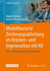 Abbildung von: Modellbasierte Zeichnungsableitung im Brücken- und Ingenieurbau mit NX - Springer Vieweg