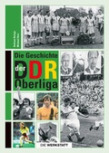Cover: Die Geschichte der DDR-Oberliga - Die Werkstatt
