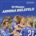 Cover: 90 Minuten Arminia Bielefeld - Die Werkstatt