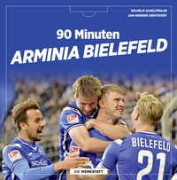 Abbildung von: 90 Minuten Arminia Bielefeld - Die Werkstatt