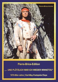 Abbildung von: Pierre-Brice-Edition Band 2 "...und plötzlich war ich wieder Winnetou" - Karl-May-Verlag