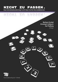 Cover: Nicht zu fassen. Das Extremismuskonzept und neue rechte Konstellationen - Universit&auml;tsverlag der TU Berlin