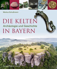Abbildung von: Die Kelten in Bayern - Pustet, F